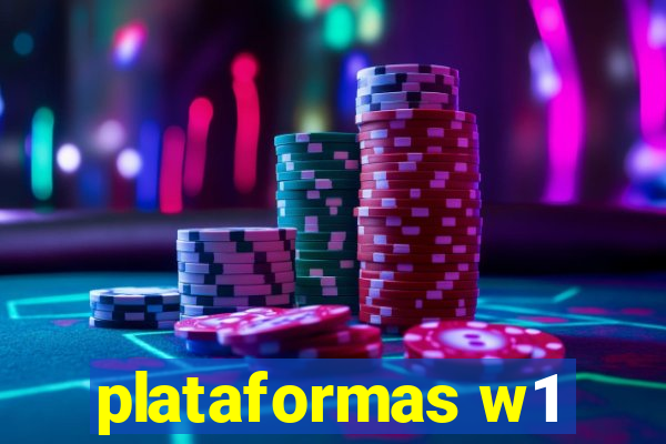 plataformas w1